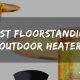 Top 10 Best Floor standing Outdoor Heaters (2021 Reviews)
