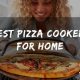 Top 10 Best Pizza Cookers For Home (2021 Reviews)