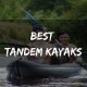 Top 10 Best Portable Tandem Kayaks (2021 Reviews)